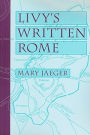 Livy's Written Rome