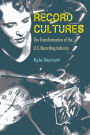 Record Cultures: The Transformation of the U.S. Recording Industry