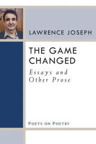 The Game Changed: Essays and Other Prose