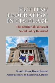 Title: Putting Federalism in Its Place: The Territorial Politics of Social Policy Revisited, Author: Scott L. Greer