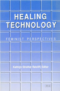 Healing Technology: Feminist Perspectives