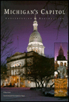 Title: Michigan's Capitol: Construction and Restoration, Author: William Seale