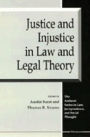 Justice and Injustice in Law and Legal Theory