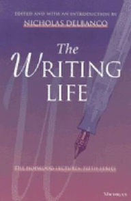 Title: The Writing Life: The Hopwood Lectures, Fifth Series, Author: Nicholas Delbanco