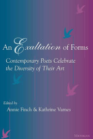 Title: An Exaltation of Forms: Contemporary Poets Celebrate the Diversity of Their Art / Edition 1, Author: Annie Ridley Crane Finch