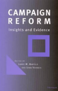 Title: Campaign Reform: Insights and Evidence / Edition 1, Author: Larry M. Bartels