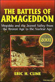 The Battles of Armageddon: Megiddo and the Jezreel Valley from the Bronze Age to the Nuclear Age