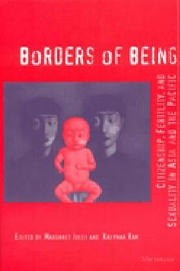 Borders of Being: Citizenship, Fertility, and Sexuality in Asia and the Pacific