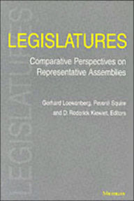 Title: Legislatures: Comparative Perspectives on Representative Assemblies, Author: Gerhard Loewenberg