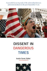 Title: Dissent in Dangerous Times, Author: Austin Sarat