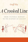A Crooked Line: From Cultural History to the History of Society
