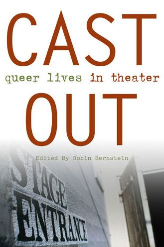 Cast Out: Queer Lives in Theater