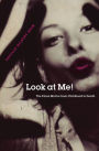 Look at Me!: The Fame Motive from Childhood to Death