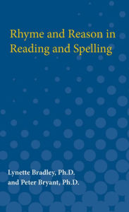 Title: Rhyme and Reason in Reading and Spelling, Author: Lynette Bradley