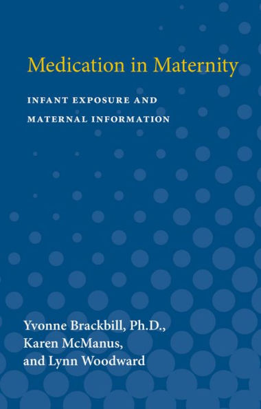 Medication in Maternity: Infant Exposure and Maternal Information
