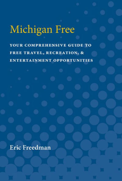 Michigan Free: Your Comprehensive Guide to Free Travel, Recreation, and Entertainment Opportunities