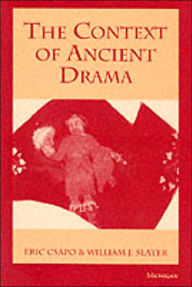 Title: The Context of Ancient Drama, Author: Eric Csapo