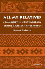 All My Relatives: Community in Contemporary Ethnic American Literatures