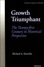 Growth Triumphant: The Twenty-first Century in Historical Perspective / Edition 1