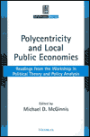 Polycentricity and Local Public Economies: Readings from the Workshop in Political Theory and Policy Analysis / Edition 1