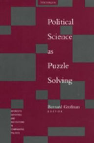 Title: Political Science as Puzzle Solving / Edition 1, Author: Bernard Norman Grofman