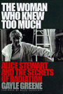 The Woman Who Knew Too Much: Alice Stewart and the Secrets of Radiation