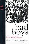 Title: Bad Boys: Public Schools in the Making of Black Masculinity / Edition 1, Author: Ann Arnett Ferguson