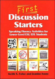 First Discussion Starters: Speaking Fluency Activities for Lower-Level ESL/EFL Students / Edition 1