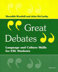 Title: Great Debates: Language and Culture Skills for ESL Students, Author: Meredith Westfall