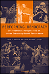 Performing Democracy: International Perspectives on Urban Community-Based Performance
