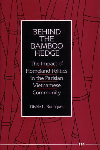 Behind the Bamboo Hedge: The Impact of the Homeland Politics in the Parisian Vietnamese Community