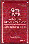 Women Lawyers and the Origins of Professional Community in America
