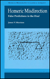 Homeric Misdirection: False Predictions in the Iliad