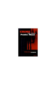 Title: Crime in the Public Mind, Author: Kathlyn Taylor Gaubatz