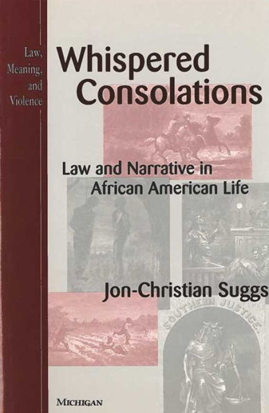 Whispered Consolations: Law and Narrative in African American Life