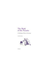 Title: The Mask of the Parasite: A Pathology of Roman Patronage, Author: Cynthia Damon
