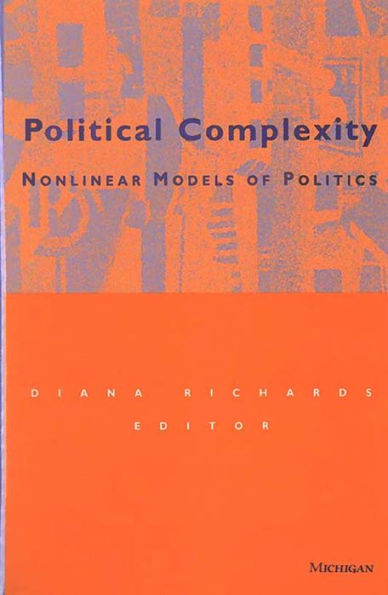Political Complexity: Nonlinear Models of Politics