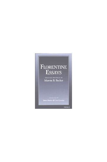 Florentine Essays: Selected Writings of Marvin B. Becker