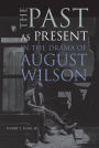 The Past as Present in the Drama of August Wilson
