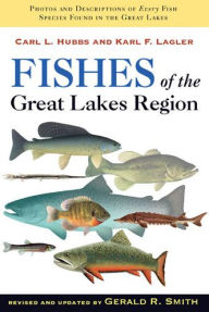 Title: Fishes of the Great Lakes Region, Revised Edition, Author: Carl L. Hubbs