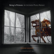 Title: Being in Pictures: An Intimate Photo Memoir, Author: Joanne Leonard