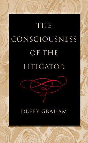 The Consciousness of the Litigator