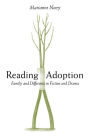 Reading Adoption: Family and Difference in Fiction and Drama
