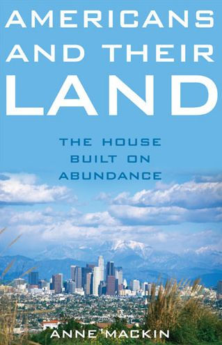 Americans and Their Land: The House Built on Abundance