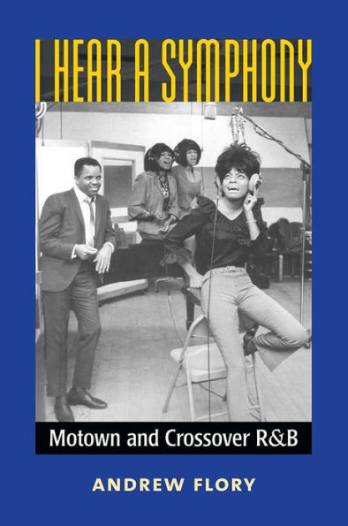 I Hear a Symphony: Motown and Crossover R&B