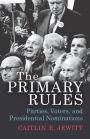 The Primary Rules: Parties, Voters, and Presidential Nominations