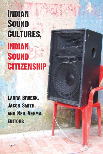 Indian Sound Cultures, Indian Sound Citizenship