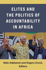 Title: Elites and the Politics of Accountability in Africa, Author: Wale Adebanwi