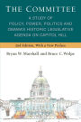 The Committee: A Study of Policy, Power, Politics and Obama's Historic Legislative Agenda on Capitol Hill