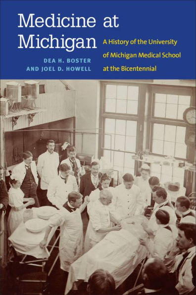 Medicine at Michigan: A History of the University of Michigan Medical School at the Bicentennial